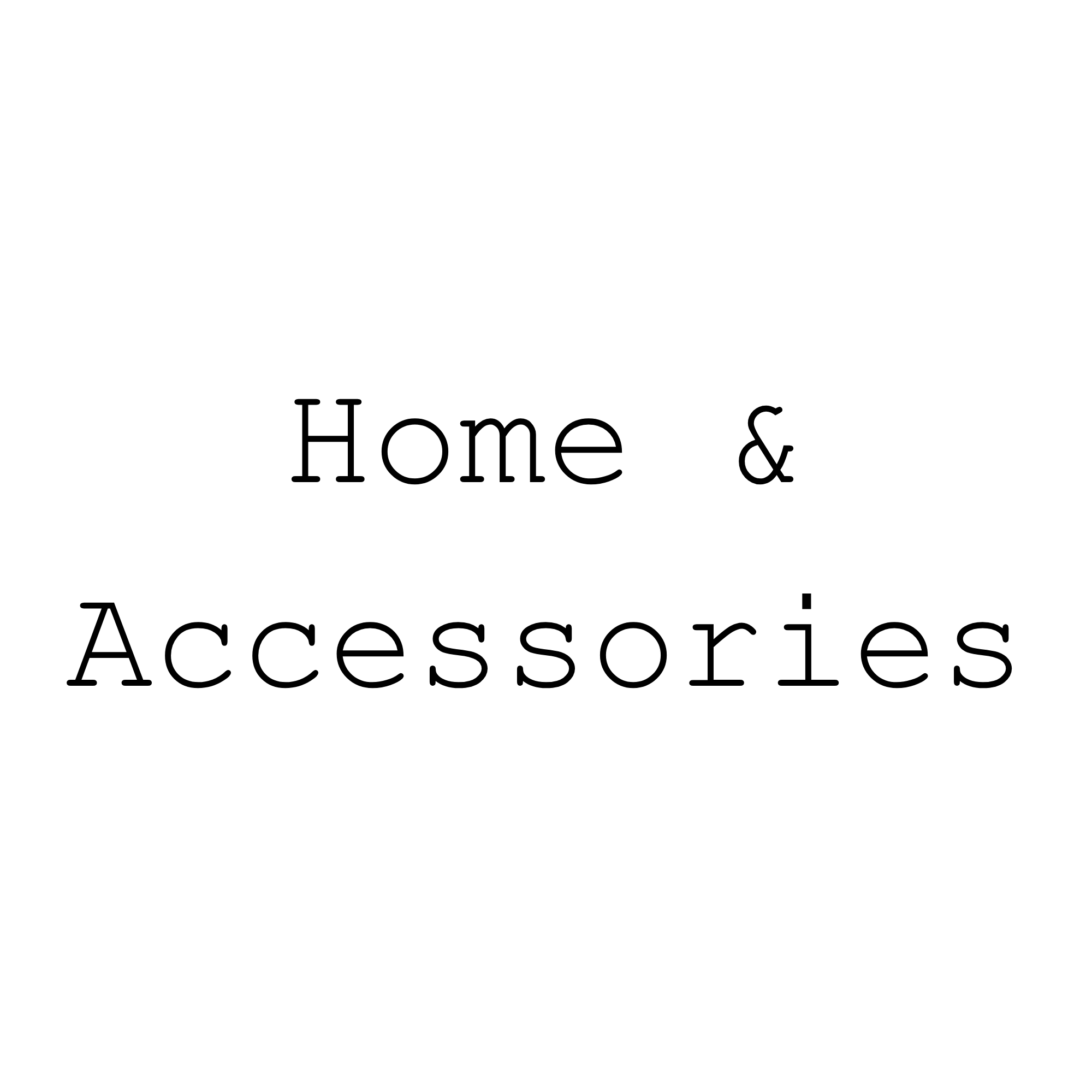Home and Accessories